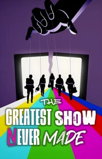 Watch The Greatest Show Never Made online