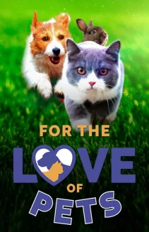 Watch For the Love of Pets online