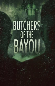 Watch Butchers of the Bayou online