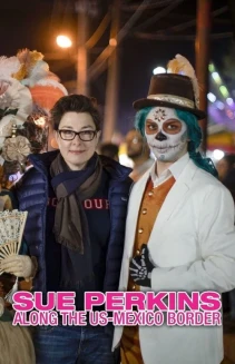 Watch Sue Perkins: Along the US–Mexico Border online