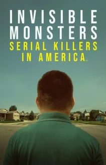 Watch Invisible Monsters: Serial Killers in America online