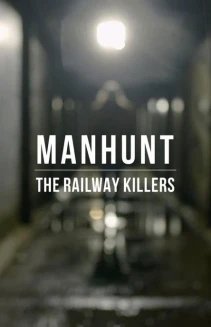Watch Manhunt: The Railway Killers online