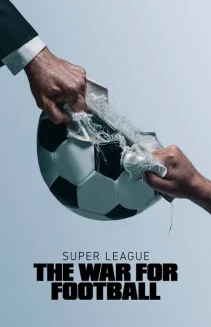 Watch Super League: The War for Football online