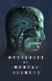 Watch Mysteries of Mental Illness online