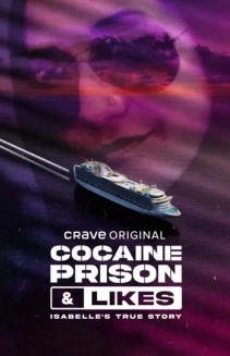 Watch Cocaine, Prison & Likes: Isabelle's True Story online