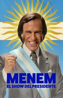 Watch Menem: The President Show online