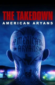 Watch The Takedown: American Aryans online