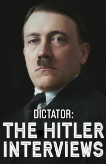 Watch Dictator: The Hitler Interviews online