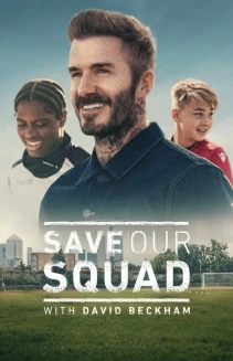 Watch Save Our Squad with David Beckham online