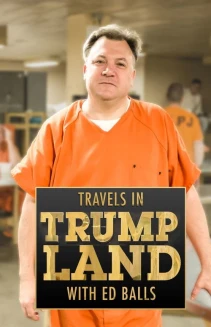 Watch Travels in Trumpland with Ed Balls online