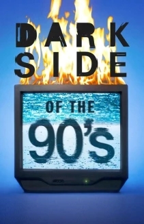 Watch Dark Side of the 90's online