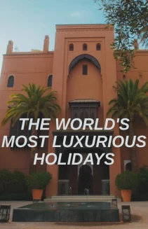 Watch The World's Most Luxurious Holidays online