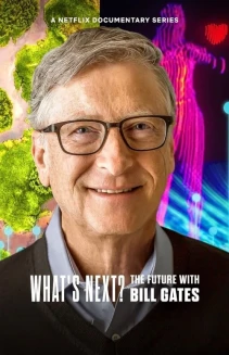 Watch What's Next? The Future with Bill Gates online