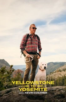Watch Yellowstone to Yosemite with Kevin Costner online
