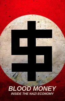 Watch Blood Money: Inside the Nazi Economy online