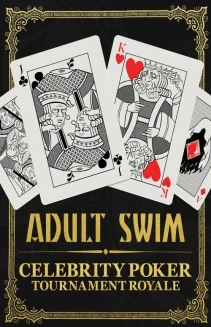 Watch Adult Swim Celebrity Poker Tournament Royale online
