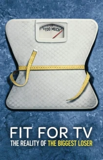 Watch Fit for TV: The Reality of the Biggest Loser online