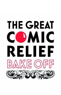 Watch The Great Comic Relief Bake Off online