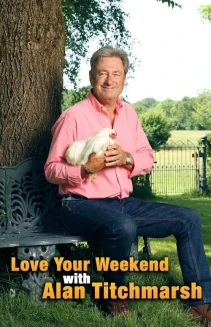 Watch Love Your Weekend with Alan Titchmarsh online