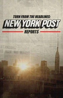 Watch Torn from the Headlines: New York Post Reports online