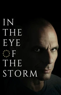 Watch In the Eye of the Storm: The Political Odyssey of Yanis Varoufakis online
