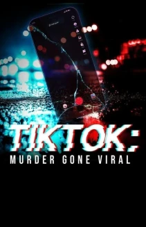 Watch TikTok: Murder Gone Viral online