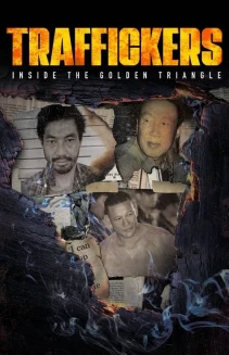 Watch Traffickers: Inside The Golden Triangle online