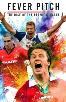 Watch Fever Pitch: The Rise of the Premier League online