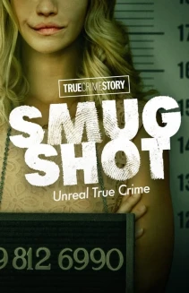 Watch True Crime Story: Smugshot online