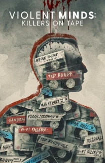 Watch Violent Minds: Killers on Tape online