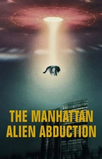Watch The Manhattan Alien Abduction online