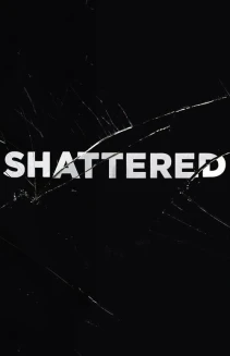 Watch Shattered online