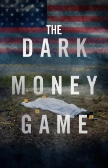 Watch The Dark Money Game online