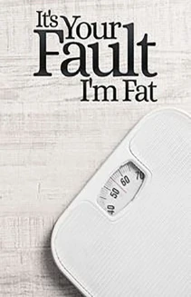 Watch It's Your Fault I'm Fat online