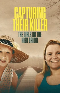 Watch Capturing Their Killer: The Girls on the High Bridge online