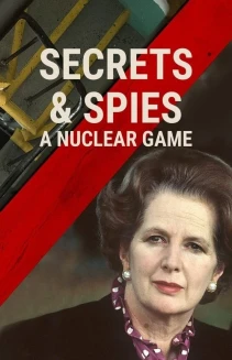 Watch Secrets & Spies: A Nuclear Game online