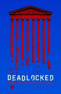 Watch Deadlocked: How America Shaped the Supreme Court online