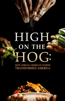 Watch High on the Hog: How African American Cuisine Transformed America online