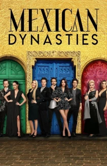Watch Mexican Dynasties online