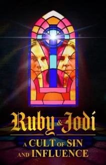 Watch Ruby & Jodi: A Cult of Sin and Influence online