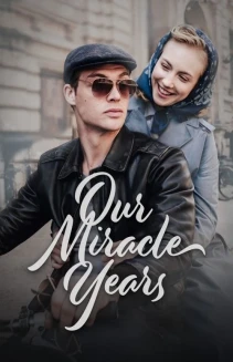 Watch Our Miracle Years online