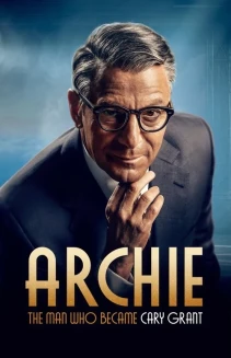 Watch Archie: The Man Who Became Cary Grant online