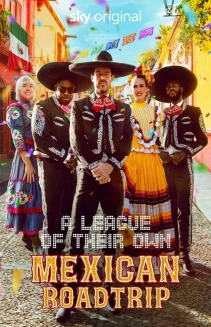 Watch A League of Their Own: Mexican Road Trip online