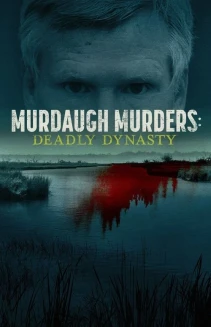 Watch Murdaugh Murders: Deadly Dynasty online
