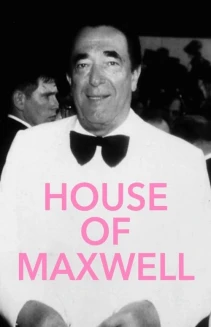 Watch House of Maxwell online