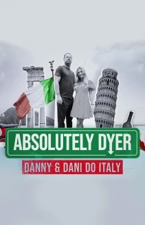 Watch Absolutely Dyer: Danny And Dani Do Italy online