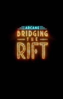 Watch Arcane: Bridging the Rift online
