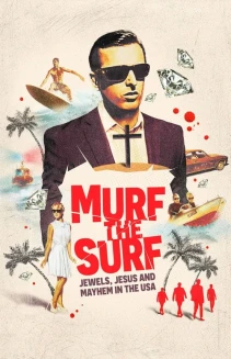 Watch Murf the Surf: Jewels, Jesus, and Mayhem in the USA online
