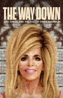 Watch The Way Down: God, Greed, and the Cult of Gwen Shamblin online