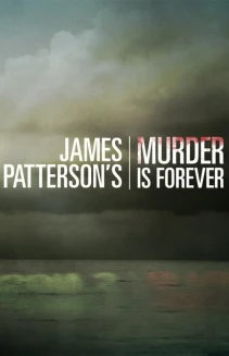 Watch James Patterson's Murder is Forever online